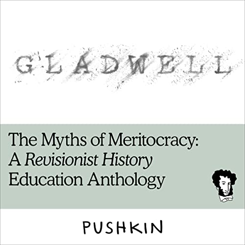 The Myths of Meritocracy: A Revisionist History Education Anthology