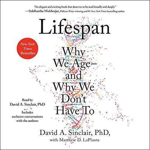 Lifespan: Why We Age - and Why We Don't Have To