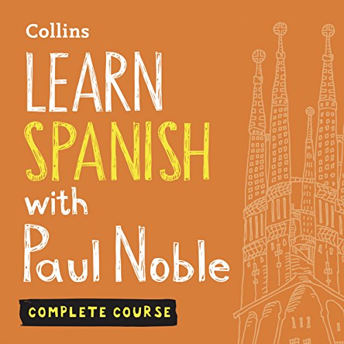 Learn Spanish with Paul Noble for Beginners – Complete Course: Spanish Made Easy with Your Personal Language Coach