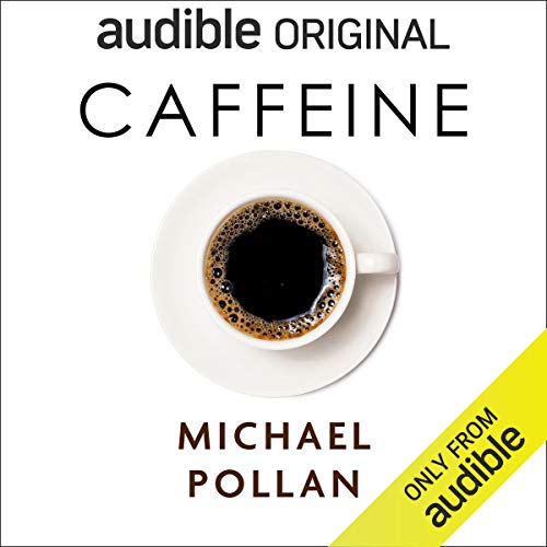 Caffeine: How Caffeine Created the Modern World