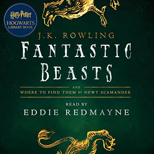 Fantastic Beasts and Where to Find Them: A Harry Potter Hogwarts Library Book