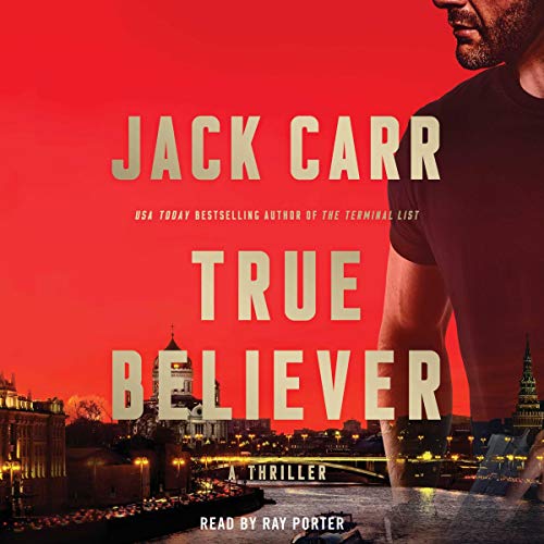 True Believer: A Novel (Terminal List, Book 2)