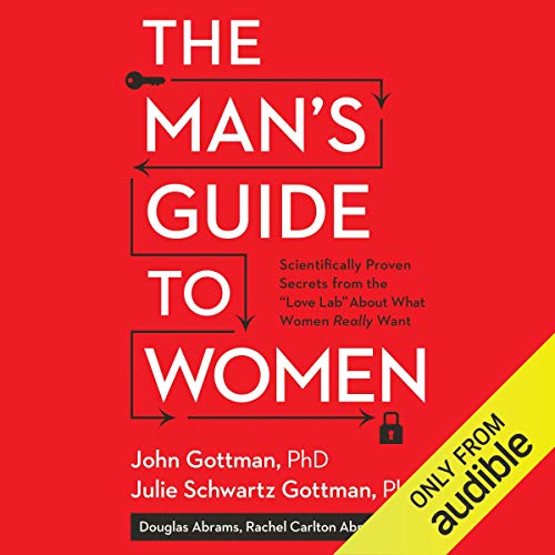 The Man's Guide to Women: Scientifically Proven Secrets from the "Love Lab" About What Women Really Want 