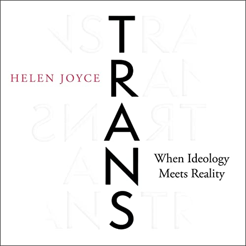Trans: When Ideology Meets Reality