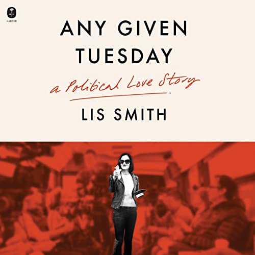 Any Given Tuesday: A Political Love Story