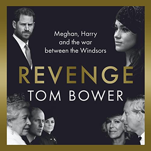 Revenge: Meghan, Harry and the War Between the Windsors