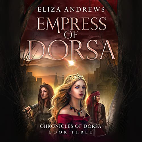 Empress of Dorsa: The Chronicles of Dorsa, Book 3
