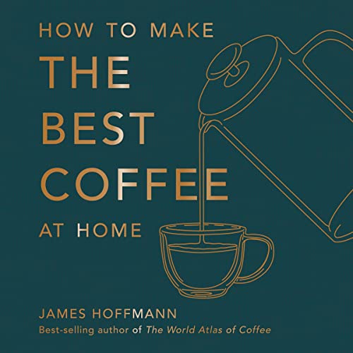How to Make the Best Coffee at Home
