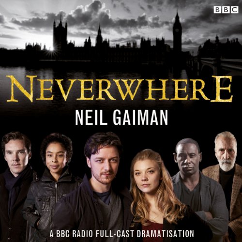 Neverwhere: A BBC Radio Full-Cast Dramatisation