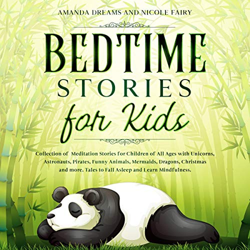 Bedtime Stories for Kids: Collection of Meditation Stories for Children of All Ages with Unicorns, Astronauts, Pirates, Funny Animals, Mermaids, Tales to Fall Asleep and Learn Mindfulness
