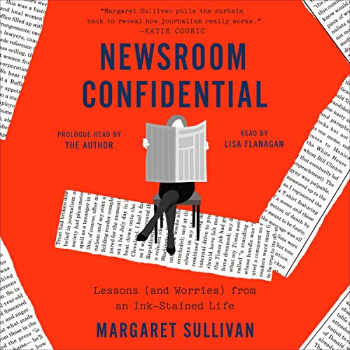 Newsroom Confidential: Lessons (and Worries) from an Ink-Stained Life