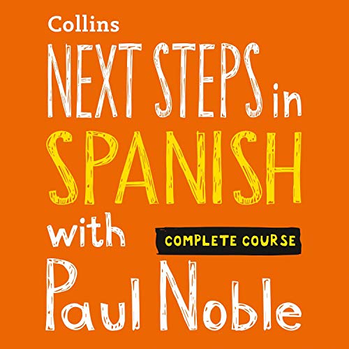 Next Steps in Spanish with Paul Noble for Intermediate Learners – Complete Course: Spanish Made Easy with Your Personal Language Coach