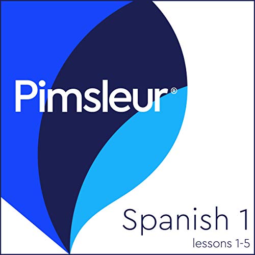 Pimsleur Spanish Level 1 Lessons 1-5: Learn to Speak, Understand, and Read Spanish with Pimsleur Language Programs
