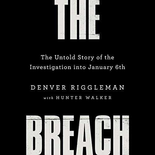 The Breach: The Untold Story of the Investigation into January 6th