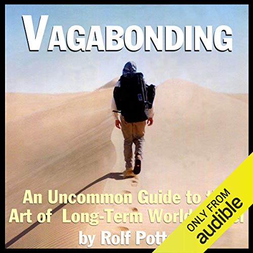 Vagabonding: An Uncommon Guide to the Art of Long-Term World Travel